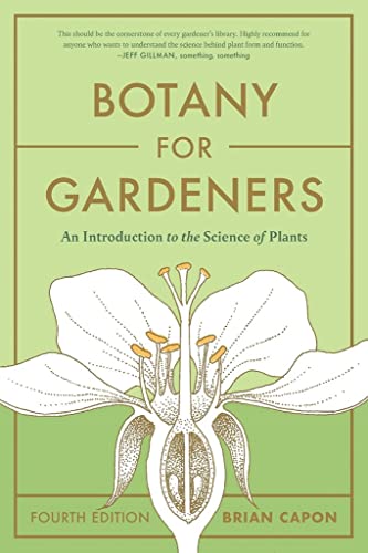 Botany for Gardeners, Fourth Edition: An Introduction to the Science of Plants [Paperback]