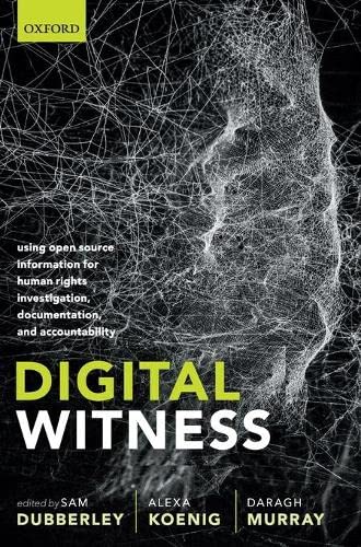 Digital Witness: Using Open Source Information for Human Rights Investigation, D [Hardcover]