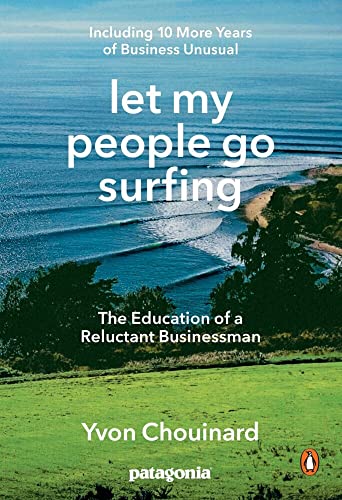 Let My People Go Surfing: The Education of a Reluctant Businessman--Including 10 [Paperback]