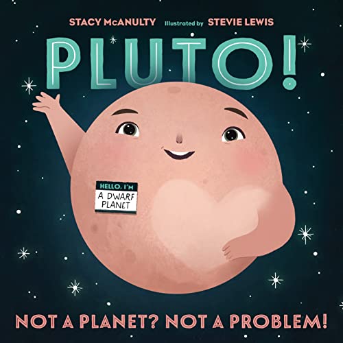 Pluto!: Not a Planet? Not a Problem! [Hardcover]