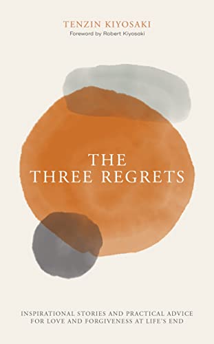 The Three Regrets: Inspirational Stories and Practical Advice for Love and Forgi [Hardcover]