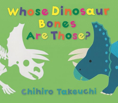 Whose Dinosaur Bones Are Those? [Hardcover]