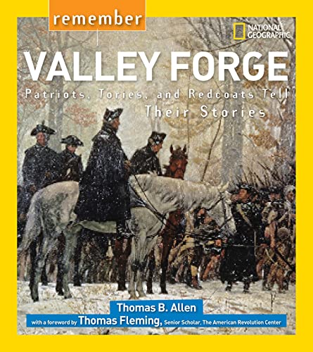 Remember Valley Forge: Patriots, Tories, and Redcoats Tell Their Stories [Paperback]