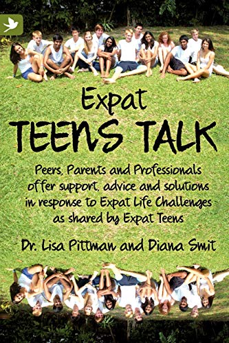 Expat Teens Talk, Peers, Parents And Professionals Offer Support, Advice And Sol [Paperback]