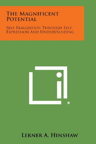 Magnificent Potential  Self-Realization Through Self-Expression and Understandi [Paperback]