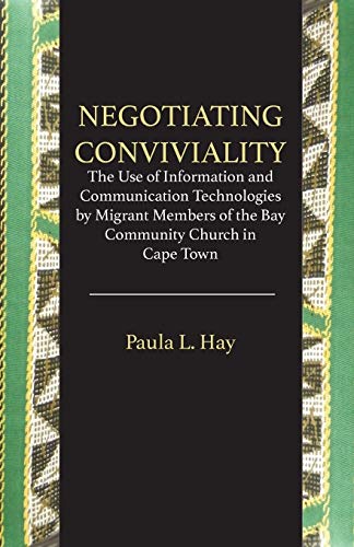 Negotiating Conviviality. The Use Of Information And Communication Technologies  [Paperback]