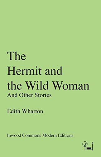 The Hermit And The Wild Woman And Other Stories (inood Commons Modern Editions [Paperback]