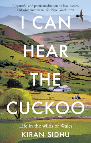 I Can Hear the Cuckoo: Life in the Wilds of Wales [Paperback]