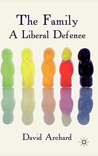 The Family: A Liberal Defence [Hardcover]