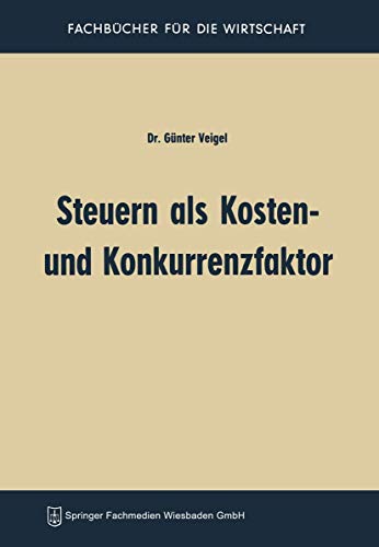 Steuern als Kosten- und Konkurrenzfaktor [Paperback]