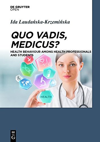 Quo Vadis, Medicus  Health Behaviour among Health Professionals and Students [Hardcover]