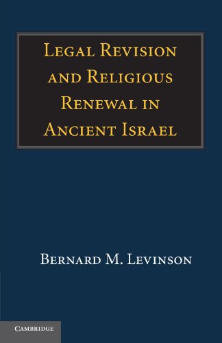 Legal Revision and Religious Reneal in Ancient Israel [Paperback]