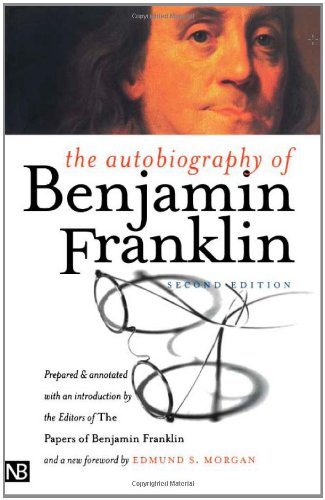 The Autobiography of Benjamin Franklin: Second Edition [Paperback]