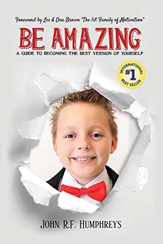 Be Amazing A Guide To Becoming The Best Version Of Yourself [Paperback]