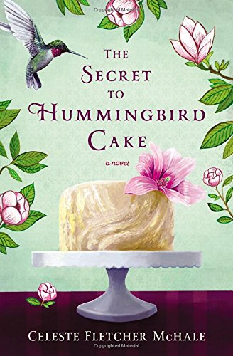 The Secret to Hummingbird Cake [Paperback]