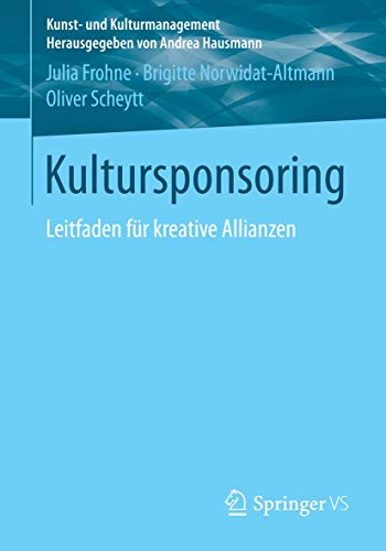 Kultursponsoring: Leitfaden fr kreative Allianzen [Paperback]