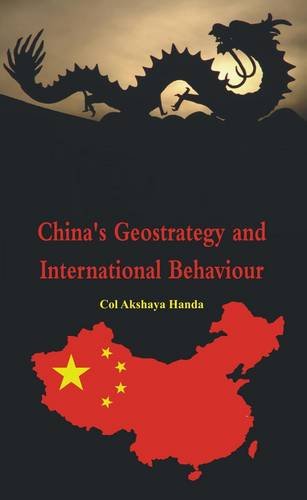 China's Geo-Strategy and International Behaviour [Paperback]