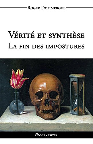 Verite Et Synthese - La Fin Des Impostures (french Edition) [Paperback]