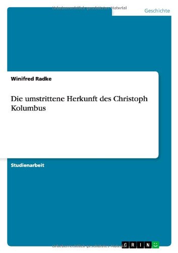 Die Umstrittene Herkunft des Christoph Kolumbus [Paperback]