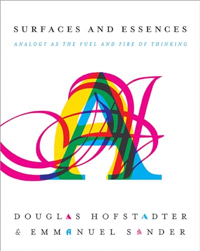 Surfaces and Essences: Analogy as the Fuel and Fire of Thinking [Hardcover]