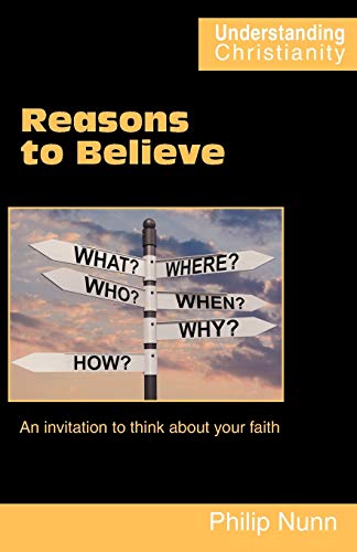 Reasons To Believe (understanding Christianity) [Paperback]