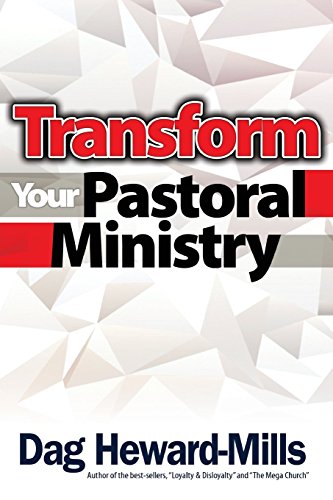 Transform Your Pastoral Ministry [Paperback]