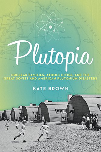 Plutopia: Nuclear Families, Atomic Cities, and the Great Soviet and American Plu [Paperback]