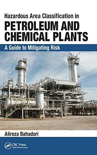 Hazardous Area Classification in Petroleum and Chemical Plants A Guide to Mitig [Hardcover]