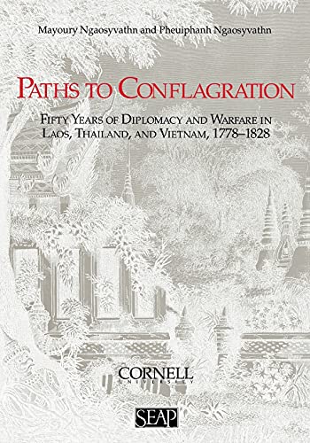 Paths To Conflagration Fifty Years Of Diplomacy And Warfare In Laos, Thailand,  [Paperback]