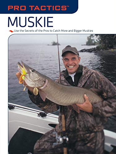 Pro Tactics  Muskie Use the Secrets of the Pros to Catch More and Bigger Muski [Paperback]