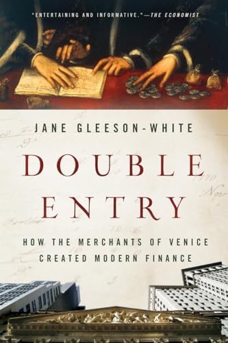 Double Entry: How the Merchants of Venice Created Modern Finance [Paperback]