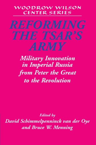 Reforming the Tsar's Army Military Innovation in Imperial Russia from Peter the [Paperback]