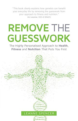 Remove The Guessork The Highly Personalised Approach To Health, Fitness And Nu [Paperback]