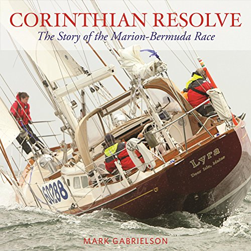 Corinthian Resolve: The Story of the Marion-Bermuda Race [Hardcover]