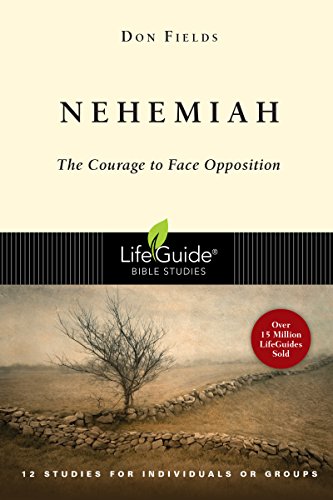 Nehemiah: The Courage To Face Opposition - 12 Studies For Individuals Or Groups [Paperback]