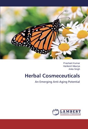 Herbal Cosmeceuticals An Emerging Anti-Aging Potential [Paperback]