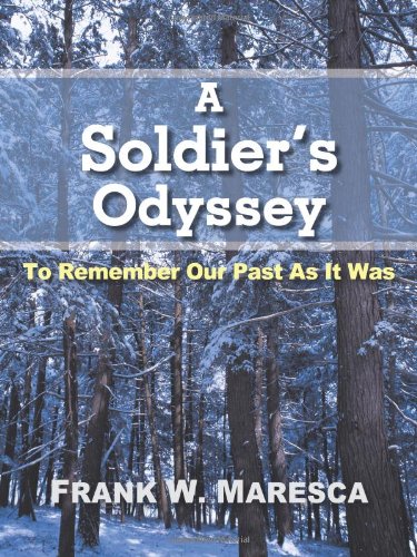 A Soldier's Odyssey To Remember Our Past As It Was [Paperback]