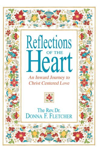 Reflections of the Heart  An Inard Journey to Christ Centered Love [Hardcover]