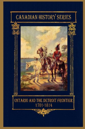 Ontario And The Detroit Frontier 1701-1814 [Paperback]