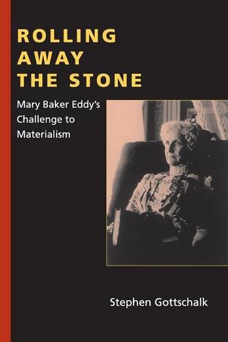 Rolling Aay the Stone Mary Baker Eddy's Challenge to Materialism [Paperback]