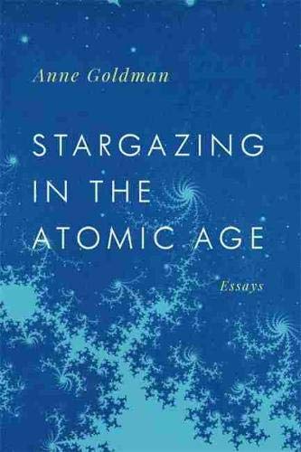 Stargazing in the Atomic Age Essays [Paperback]