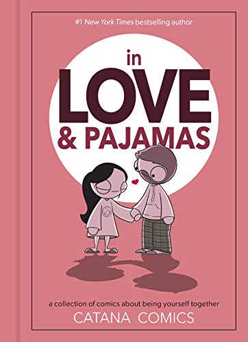 In Love & Pajamas: A Collection of Comics about Being Yourself Together [Hardcover]