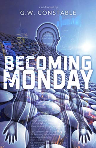 Becoming Monday  A Sci-Fi Novel [Paperback]