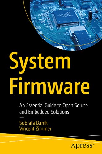 System Firmare An Essential Guide to Open Source and Embedded Solutions [Paperback]