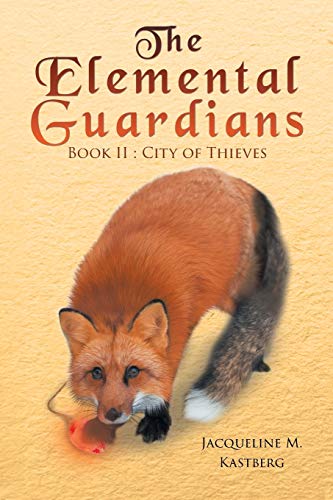 The Elemental Guardians Book Ii City Of Thieves [Paperback]