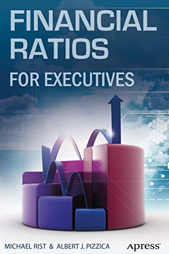 Financial Ratios for Executives: How to Assess Company Strength, Fix Problems, a [Paperback]