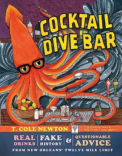 Cocktail Dive Bar: Real Drinks, Fake History, and Questionable Advice from New O [Hardcover]