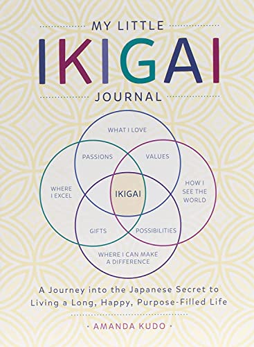 My Little Ikigai Journal: A Journey into the Japanese Secret to Living a Long, H [Paperback]