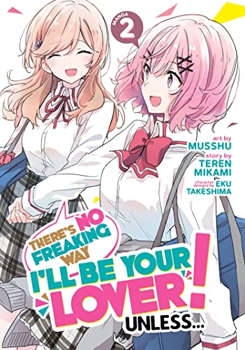 There's No Freaking Way I'll be Your Lover! Unless... (Manga) Vol. 2 [Paperback]