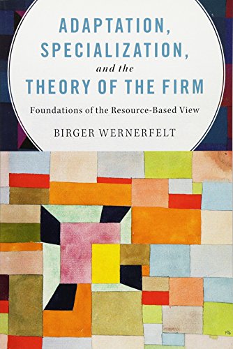 Adaptation, Specialization, and the Theory of the Firm Foundations of the Resou [Paperback]